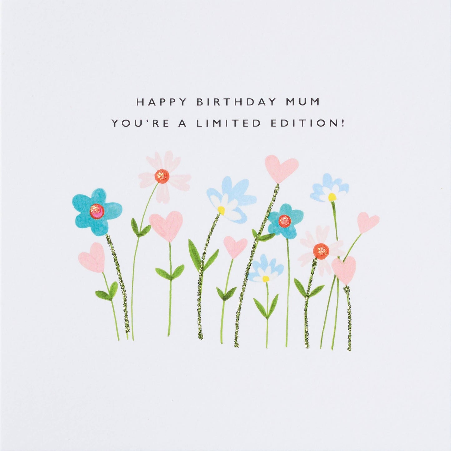 Happy Birthday Mum- You Are A Limited Edition!