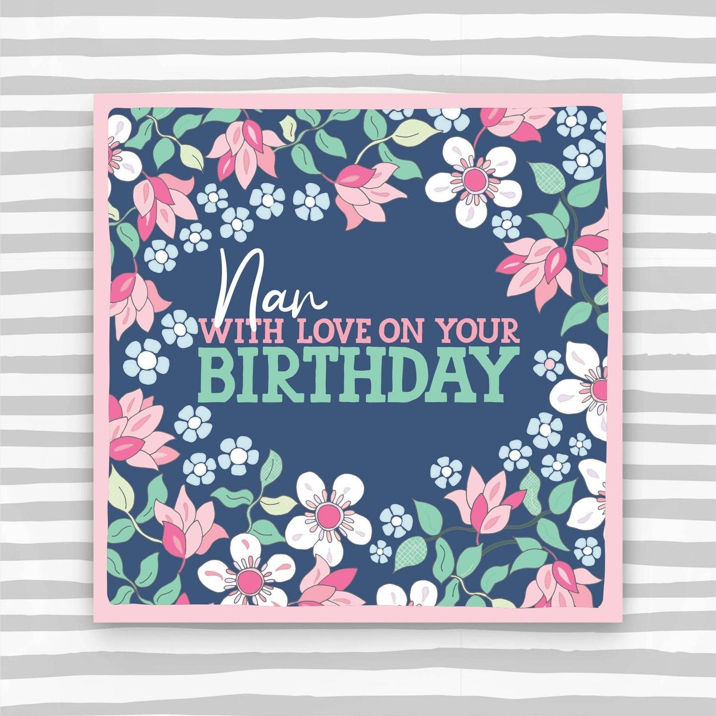 Nan with love on your Birthday Card