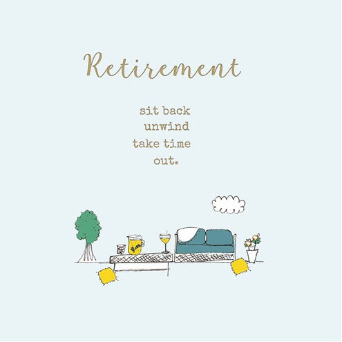 Retirement sit back unwind and take time out