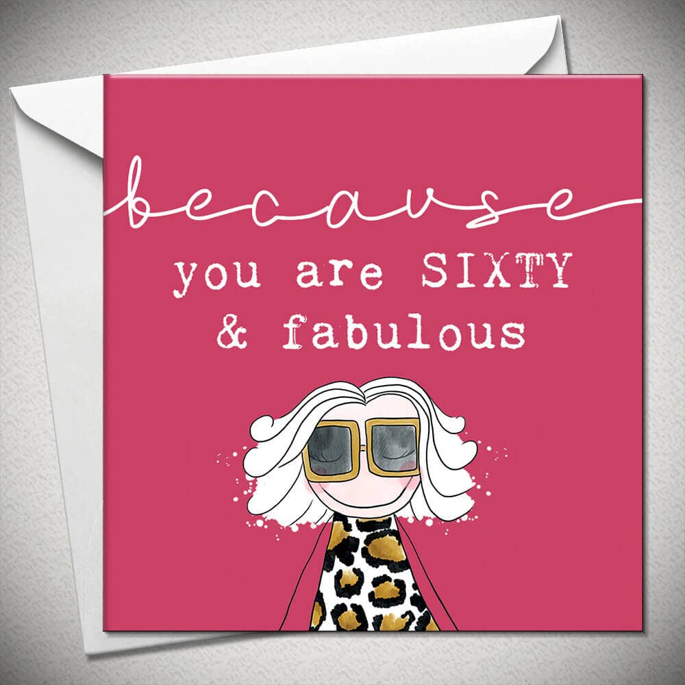 Age 60 Because You Are Sixty & Fabulous