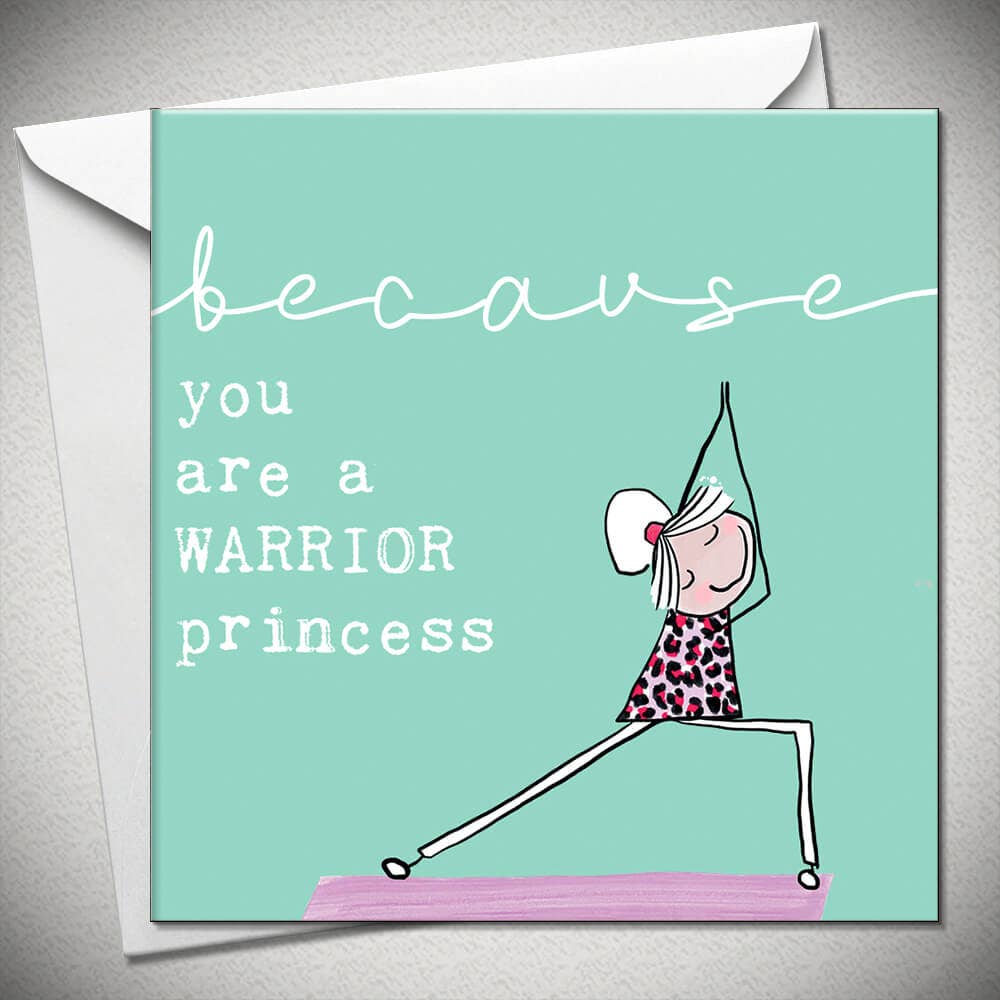 Because You Are A WARRIOR Princess