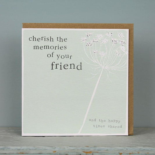 Cherish Memories of your Friend