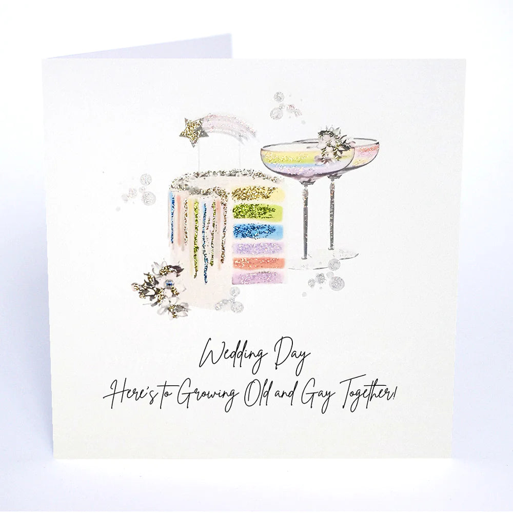 Wedding Day - Here's to Growing Old and Gay Together!