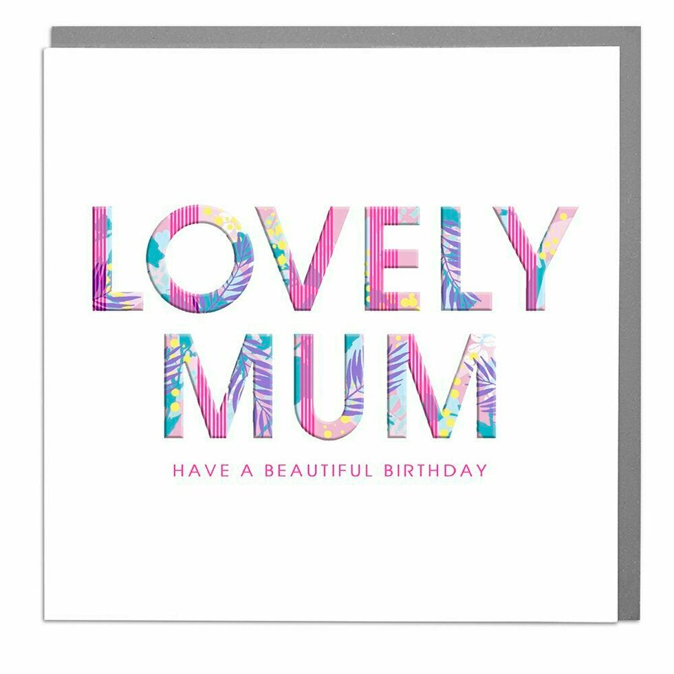 Lovely Mum - Have a beautiful birthday