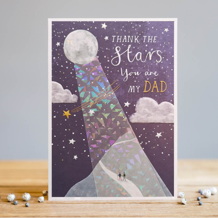 Thank the stars you are my Dad