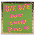 Bye Bye Don't Come Back, Leaving Card