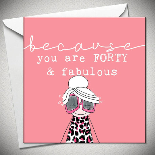 AGE 40 Because You Are Forty & Fabulous