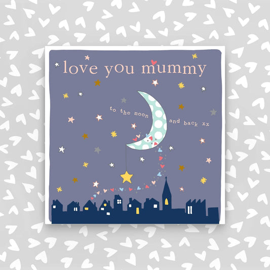 Love you Mummy to the moon and back card