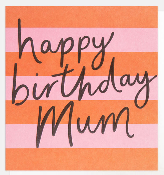 Happy Birthday Mum Stripes