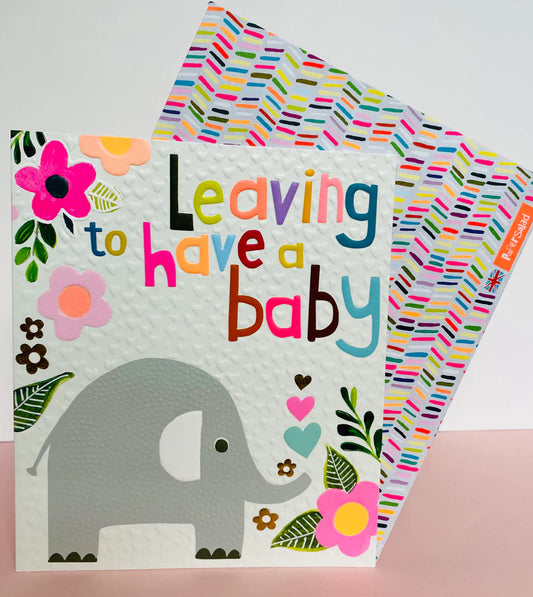 LEAVING TO HAVE A BABY