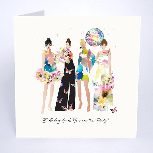 Birthday girl you are the party