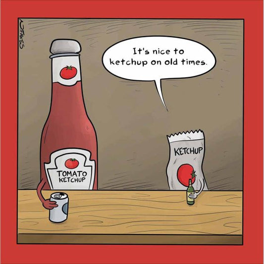 Nice To Ketchup!