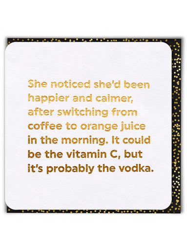JUICE IN THE MORNING (GOLD FOILED) BIRTHDAY CARD