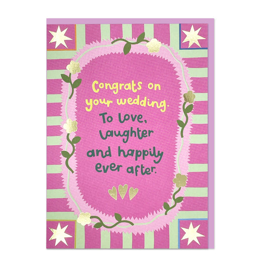 Congrats on your wedding, to love laughter happy ever after