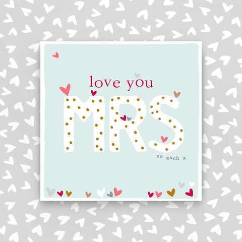Love you Mrs