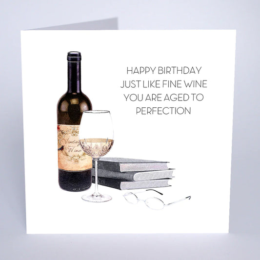 Birthday - Like Fine Wine You Are Aged To Perfection