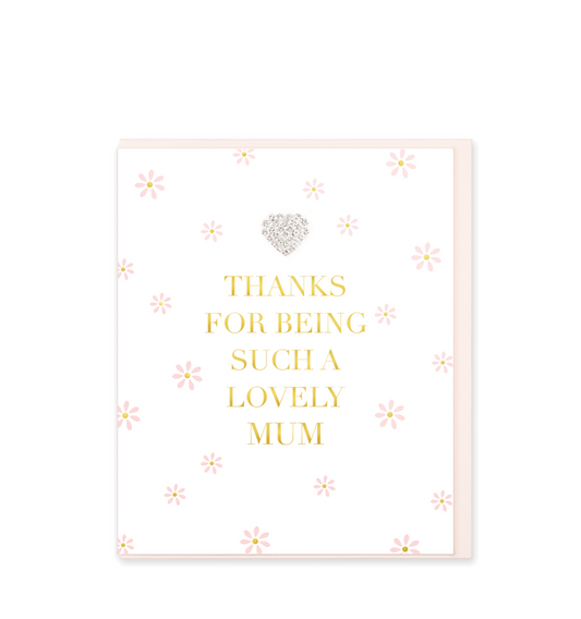Thanks For Being Such A Lovely Mum