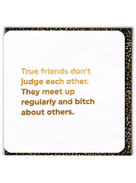 FUNNY BIRTHDAY CARD (GOLD FOILED) TRUE FRIENDS BY BRAINBOX CANDY