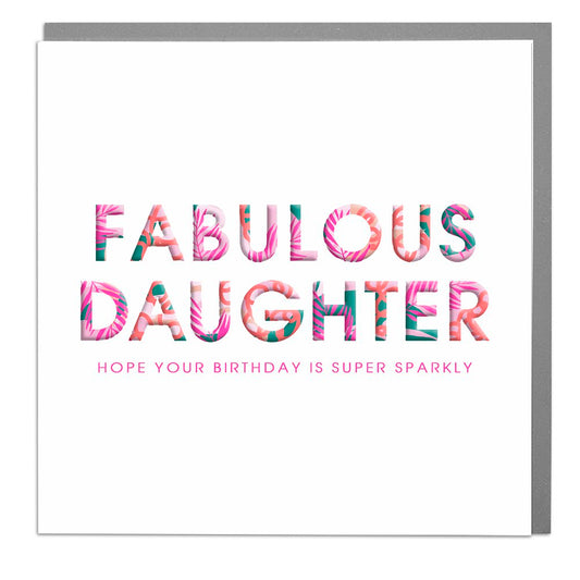 Fabulous Daughter - Hope your birthday is super sparkly